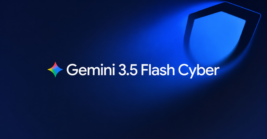 Google 发布 Gemini 3.5 Flash Cyber AI，用于发现并修复软件漏洞